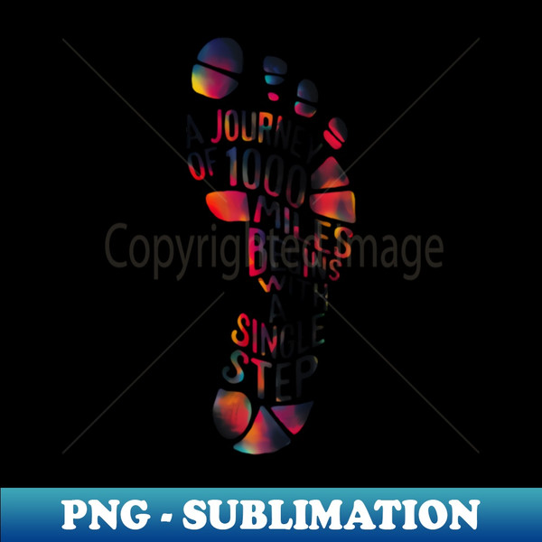 A Journey of 1000 Miles  Begins with a SINGLE step  T Shirt Design - PNG Transparent Sublimation File