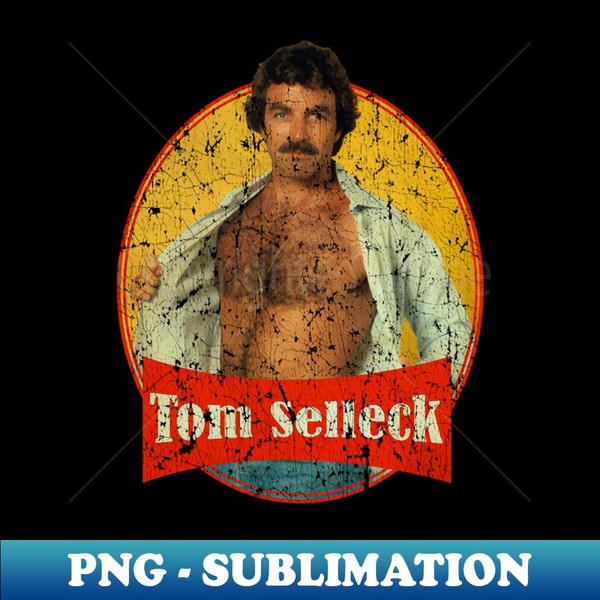 Vintage Tom Selleck Is The Daddy - Sublimation-Ready PNG File