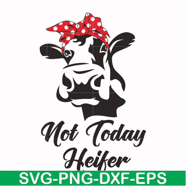 FN000233-Not today Heifer svg, png, dxf, eps file FN000233.jpg