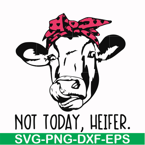 FN000235-Not today Heifer svg, png, dxf, eps file FN000235.jpg