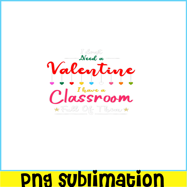 VLT21102361-I Dont Need A Valentine PNG, Teacher Valentine PNG, Valentine Holidays PNG.png