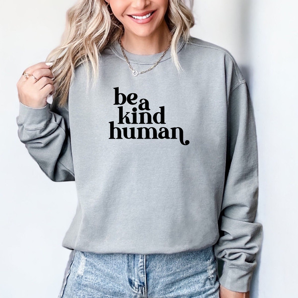 Be A Kind Human Comfort colors Shirt, Kindness Shirt, Be Kind Shirt, Be Nice Shirt, Inspirational Shirt, Motivational Shirt, Weekend Shirts,.jpg