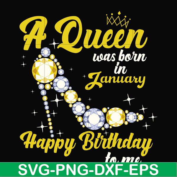 BD0013-A queen was born in January svg, birthday svg, queens birthday svg, queen svg, png, dxf, eps digital file BD0013.jpg