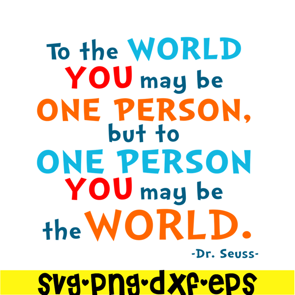 DS105122357-You May Be The World SVG, Dr Seuss SVG, Dr Seuss Quotes SVG DS105122357.png