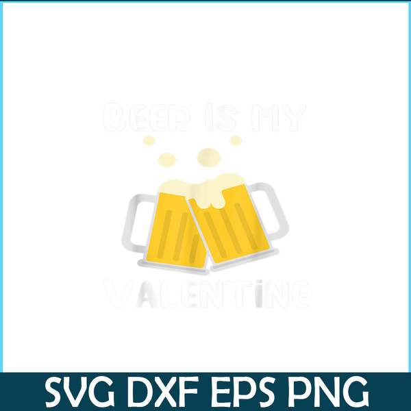 VLT19102311-Beer Is My Valentine PNG, Drink Valentine PNG, Valentine Holidays PNG.png