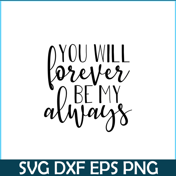 VLT19102338-You Will Forever Be My Always PNG, Quotes Valentine PNG, Valentine Holidays PNG.png