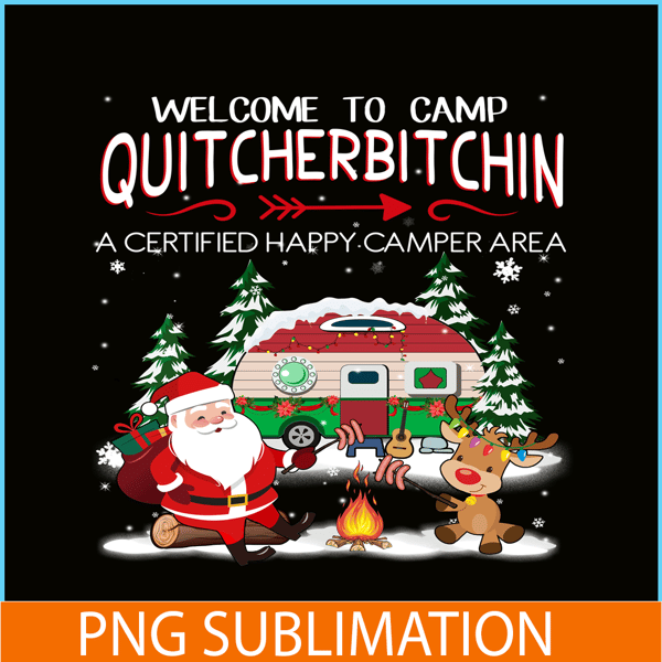 CAMP07112318-WELCOME TO CAMP QUITCHERBITCHIN PNG Happy Camper PNG Santa Claus PNG.png