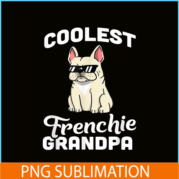 HL16102317-Coolest Frenchie Grandpa PNG, French Bulldog, Bulldog Mascot PNG.png
