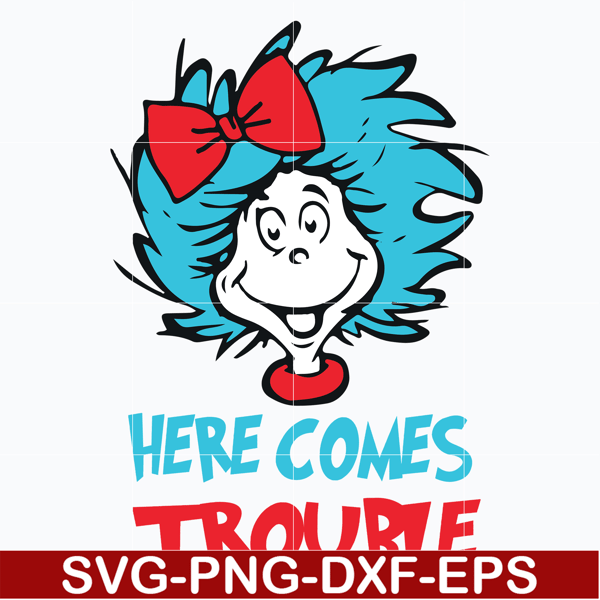 DR0302215-Here comes troible svg, Dr Seuss svg, png, dxf, eps file DR0302215.jpg