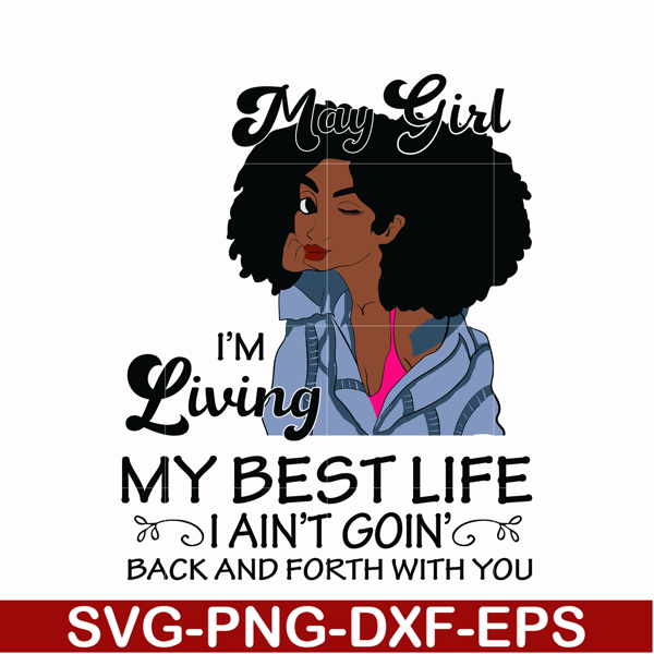 BD0088-May Girl Living My Best Life Birthday Gift, Black Girl, Black Women svg, png, dxf, eps digital file BD0088.jpg