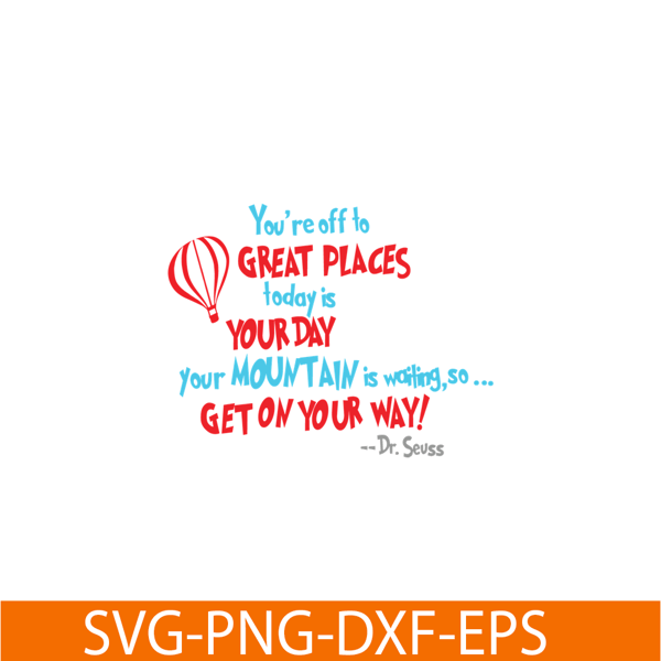 DS105122387-You Are Off To Great Places SVG, Dr Seuss SVG, Dr Seuss Quotes SVG DS105122387.png