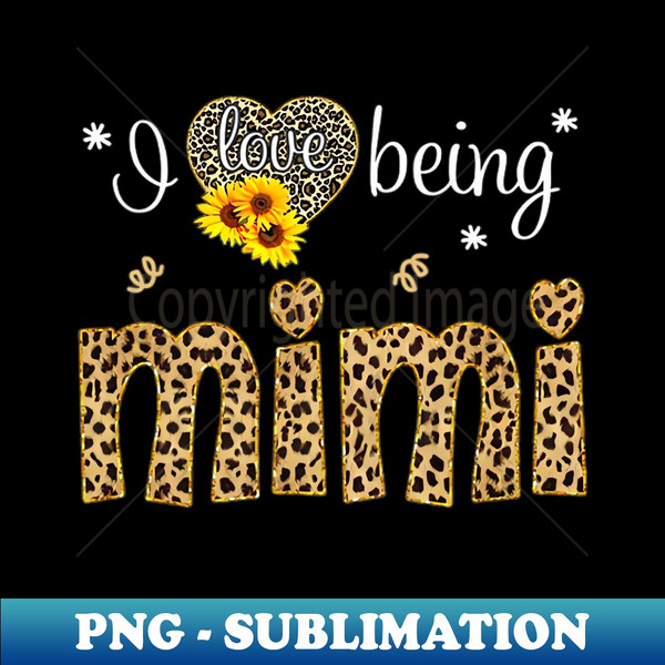 GY-36678_I Love Being Mimi Sunflower Leopard Hippie Mothers Day 7834.jpg