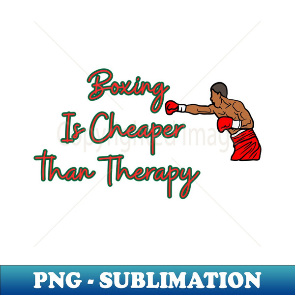 OE-7744_BOXING Is Cheaper than Therapy - Funny Boxing Quote 2554.jpg
