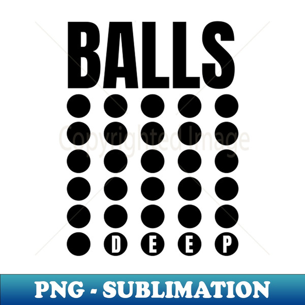 BALLS DEEP (Light Colors) - High-Resolution PNG Sublimation File