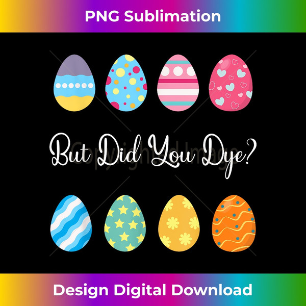 ST-20231129-2743_Funny But Did You Dye Cute Easter Egg 0757.jpg