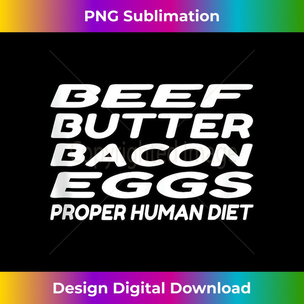 Beef Butter Bacon Eggs - Carnivore Tank Top - PNG Transparent Sublimation File