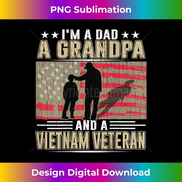 I'm A Dad - a Grandpa - and a Vietnam Veteran BACKPRINT - Special Edition Sublimation PNG File