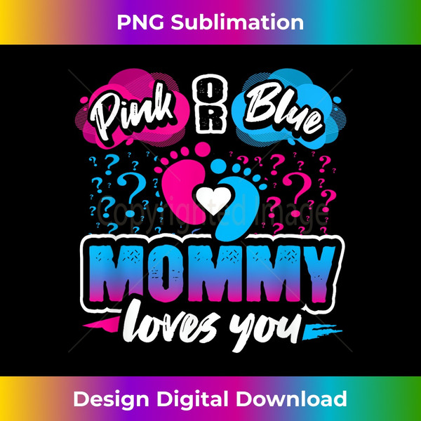 Pink Or Blue Mommy Loves You Gender Reveal Baby Shower Party 1 - Decorative Sublimation PNG File
