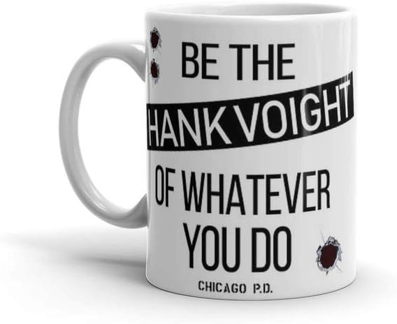 calanaram chicago pd Be The Hank Voight Of Whatever You Do 11Oz Ceramic Coffee Mugs 5693215874735.jpg