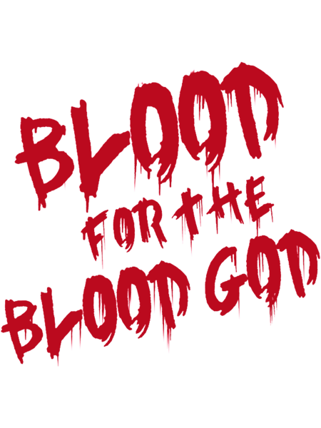 Khorne Chaos God Graffetti - Blood for the Blood God -Plain.png