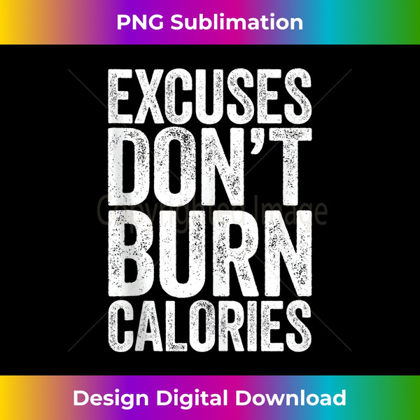 AJ-20231129-4694_Excuses Don't Burn Calories T- Gym Workout Gift Tank Top 0787.jpg