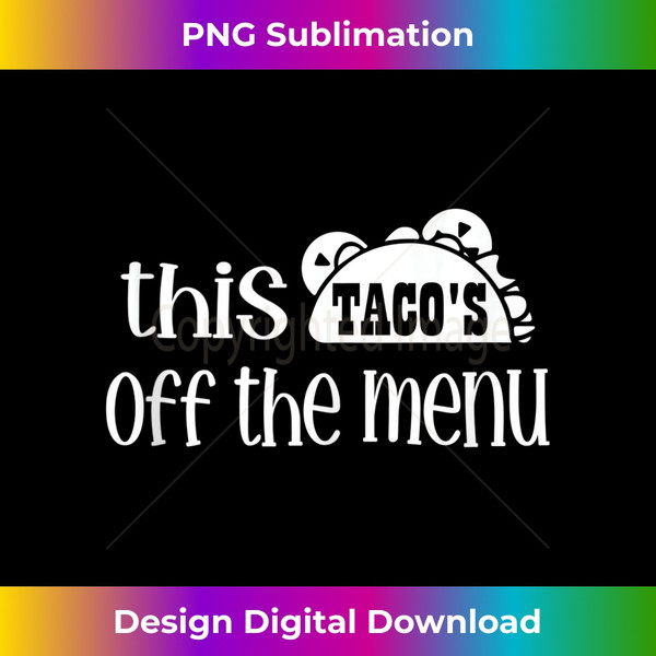 GP-20231129-6110_Funny Mexican Food Saying This Tacos Off Menu Mexican Tank Top 0931.jpg
