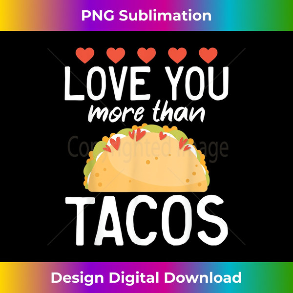 JJ-20231129-8274_I Love You More Than Tacos - Funny Valentine's Day 1389.jpg