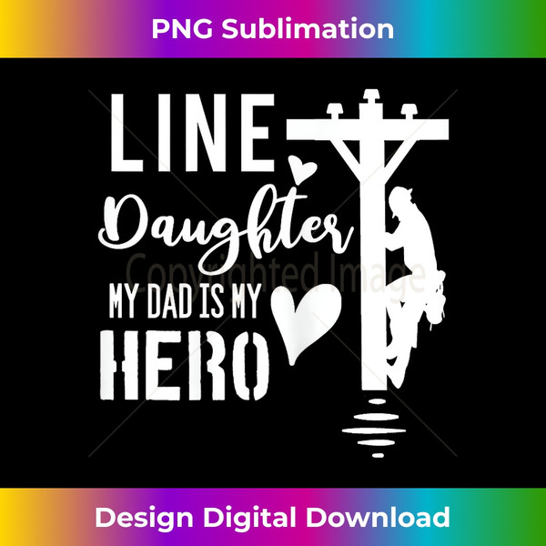 PD-20231129-10529_Line Daughter My Dad Is My Hero Lineman Daughters T  1038.jpg