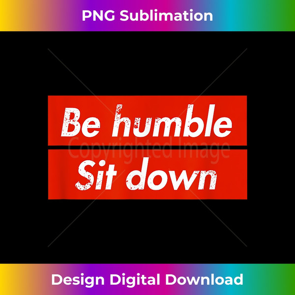 ZG-20231129-362_Be Humble Sit Down - Expression T- in a Red Box 0126.jpg