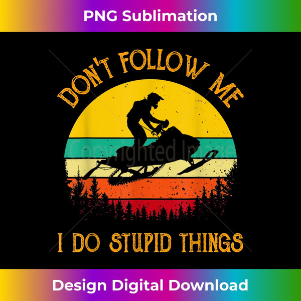 CN-20231130-2033_Don't Follow Me I Do Stupid Things Vintage Snowmobile 1997.jpg