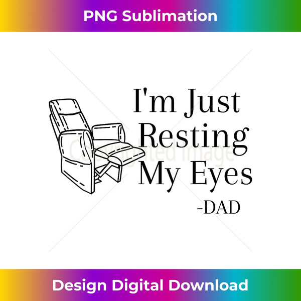 AB-20231212-2272_Dad-I'm Just Resting My Eyes, Dad Joke, Funny, Dad Nap Gift 2279.jpg