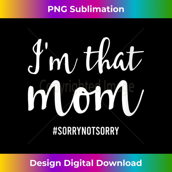 IM-20231212-13663_Womens I'm That Mom Sorry Not Sorry Funny V-Neck 13702.jpg