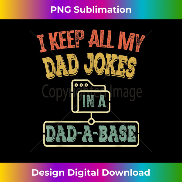 MW-20231212-6823_I Keep All My Dad Jokes In A Dad-a-base, Vintage 6839.jpg