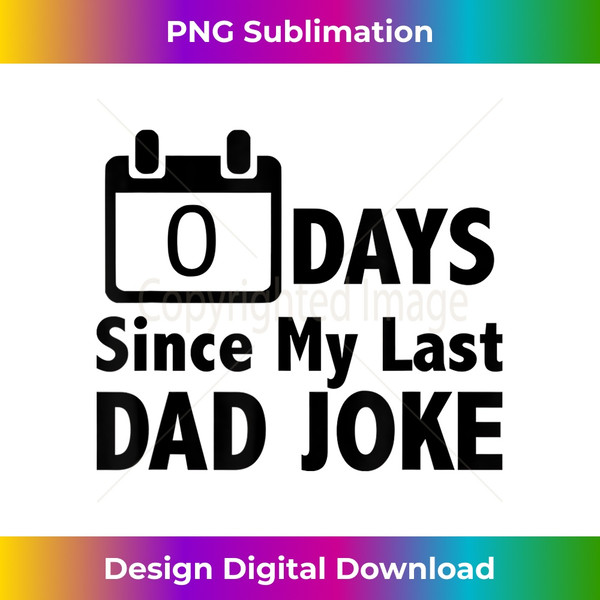 FN-20231212-2140_Dad Jokes- Zero Days since my last Dad Joke - Dad Tshirt 2146.jpg