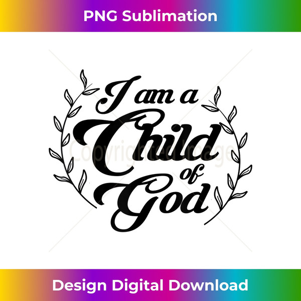 BT-20231201-2307_I Am a Child of God Christian Christian Salvation Quote God 2310.jpg