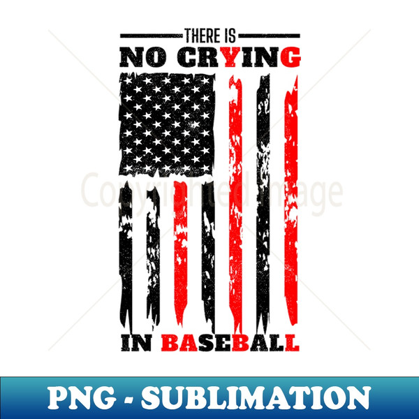 There Is No Crying In Baseball - Trendy Sublimation Digital Download