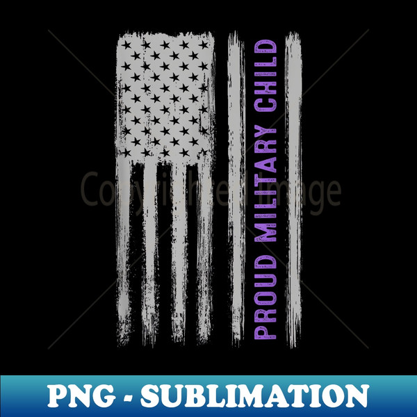 Military Child Month US Flag Proud for Military Child - Signature Sublimation PNG File