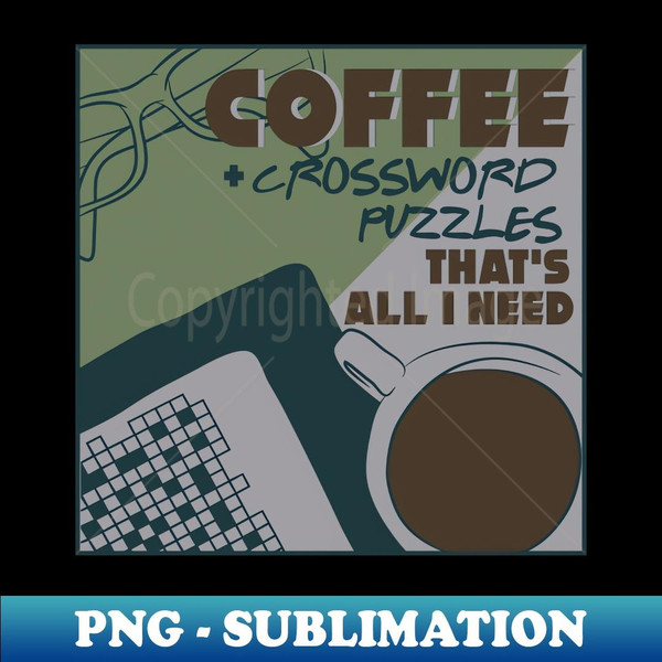 Coffee and Crossword Puzzles Thats All I Need - Retro PNG Sublimation Digital Download