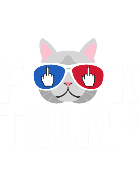 Fuck Trump - Anti-Trump Cat.png