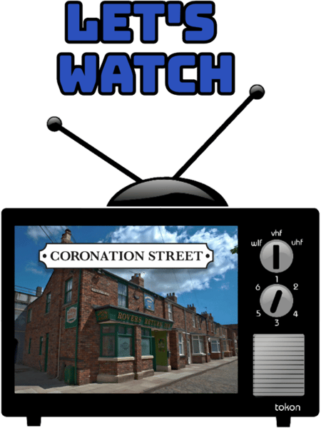 Let_s watch coronation street .png