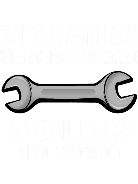 Funny Mechanics Engineers Heroes Mechanic .png