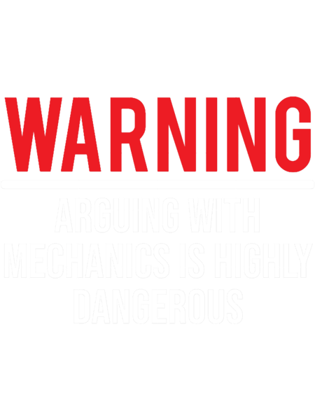 Warning Arguing Mechanics Funny Mechanic .png