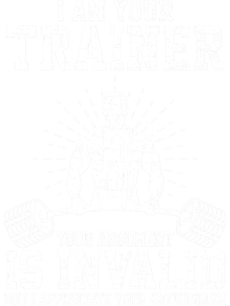 I Am Your Trainer Funny Personal Trainer fitness gym athletic Gift (1).png