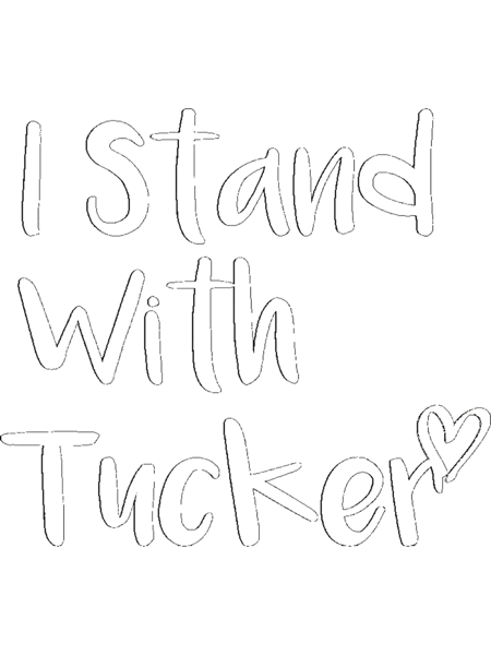 Tucker Carlson I Stand With Tucker.png