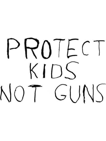 Protect Kids Not Guns.png