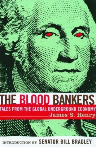 PDF-EPUB-The-Blood-Bankers-Tales-from-the-Global-Underground-Economy-by-James-S.-Henry-Download.jpg