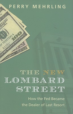 PDF-EPUB-The-New-Lombard-Street-How-the-Fed-Became-the-Dealer-of-Last-Resort-by-Perry-G.-Mehrling-Download.jpg