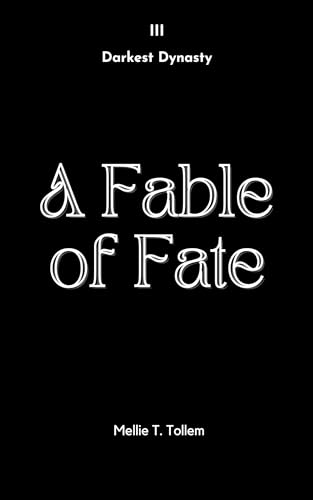 PDF-EPUB-A-Fable-of-Fate-Darkest-Dynasty-Book-Three-by-Mellie-T.-Tollem-Download.jpg