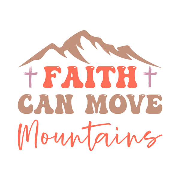 Faith can move mountains.png
