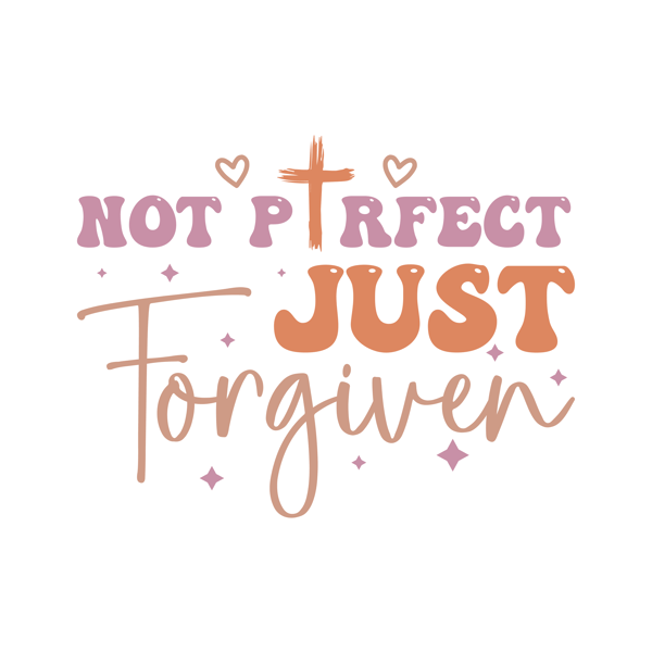 Not perfect just forgiven.png